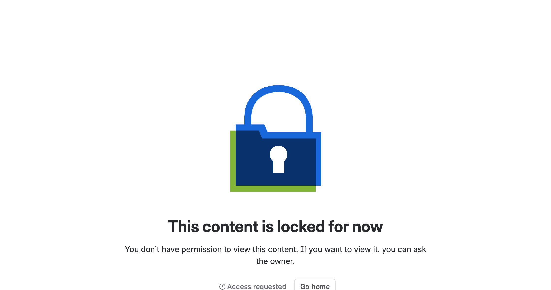 A white Confluence lock screen with a large padlock, the heading This content is locked for now, the line You don't have permission to view this content. If you want to view it, you can ask the owner, and a greyed Access requested label next to a Go home button.