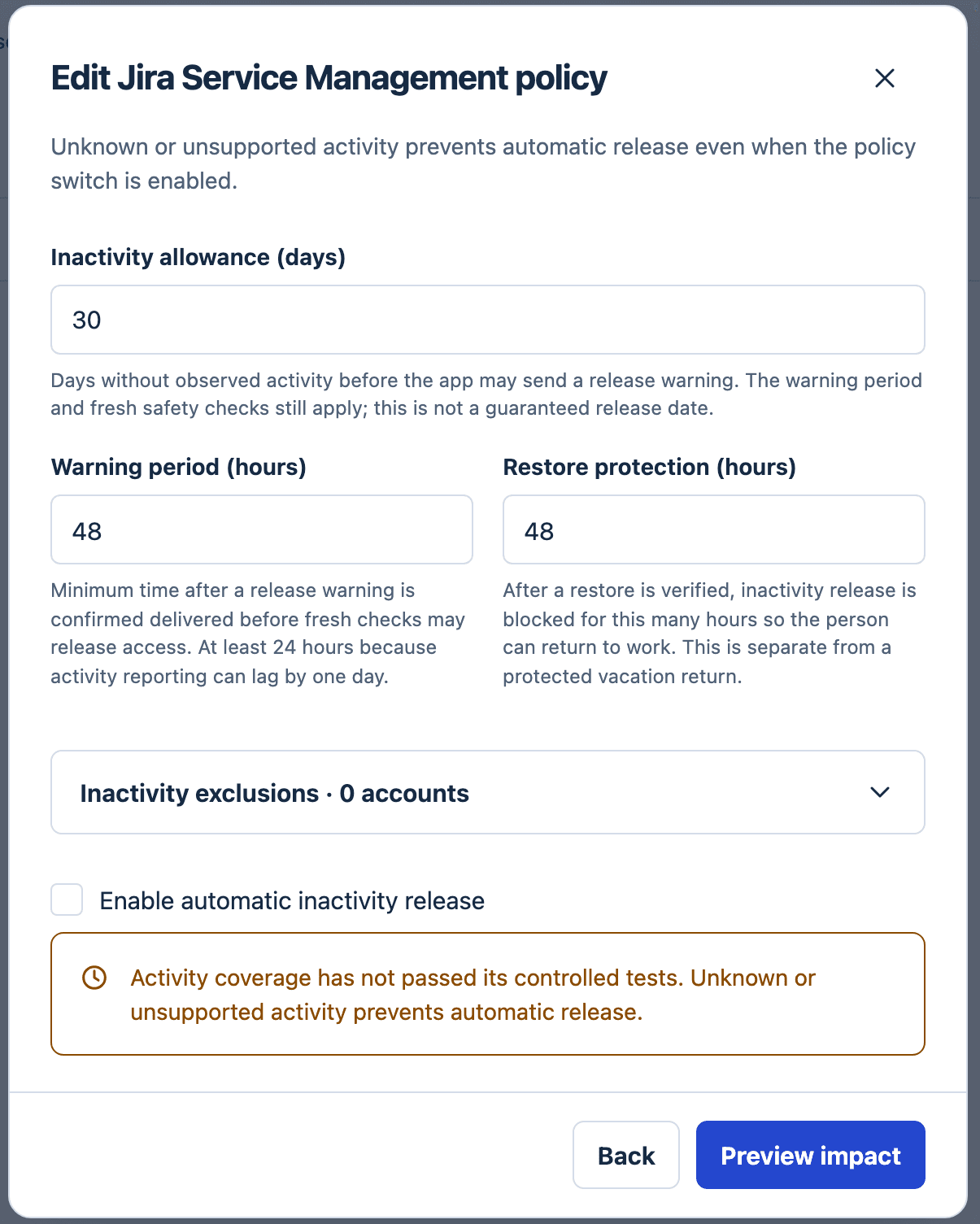 The Edit Jira Service Management policy dialog: inactivity allowance 30 days, warning period 48 hours, restore protection 48 hours, inactivity exclusions 0 accounts, an unchecked box labelled Enable automatic inactivity release, and an orange notice reading Activity coverage has not passed its controlled tests. Unknown or unsupported activity prevents automatic release.