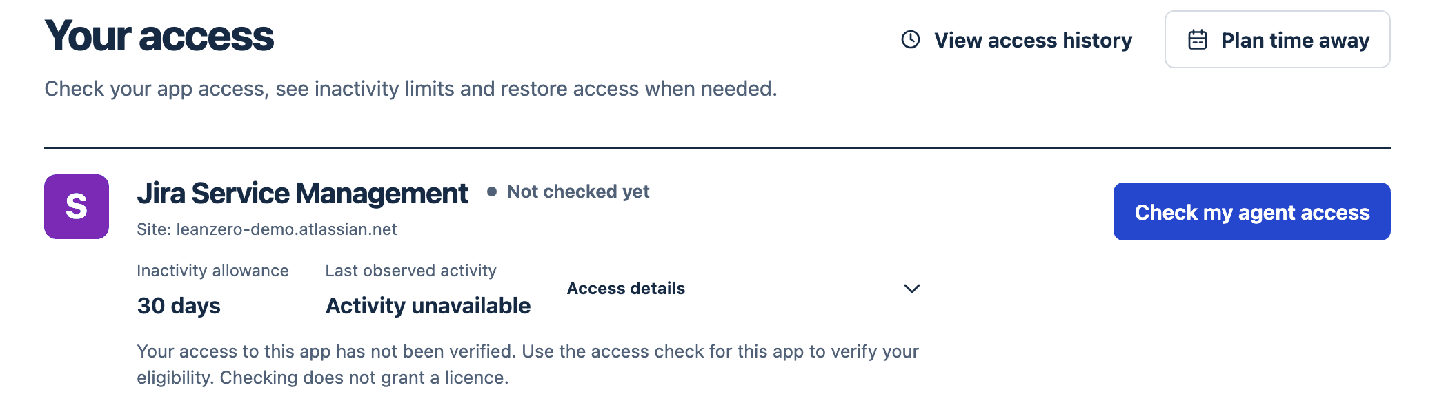 The Cost Slasher My access page: Your access, with View access history and Plan time away buttons, and a Jira Service Management card showing Not checked yet, inactivity allowance 30 days, last observed activity Activity unavailable, and a Check my agent access button