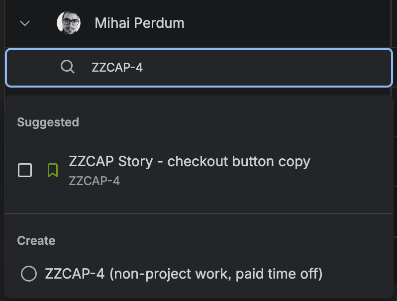 The Add work search box on our Jira test site with ZZCAP-4 typed in. Under Suggested it offers ZZCAP Story - checkout button copy with a checkbox and a green story icon, and under Create it offers ZZCAP-4 as non-project work.